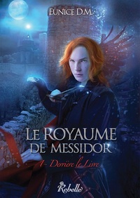 LE ROYAUME DE MESSIDOR : 1 - DERRIERE LE LIVRE