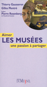 AIMER LES MUSEES : UNE PASSION A PARTAGER