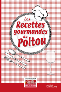 LES RECETTES GOURMANDES DU POITOU