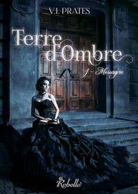 TERRE D'OMBRE : 1 - MESSAGERE