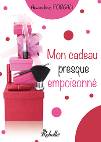 MON CADEAU PRESQUE EMPOISONNE