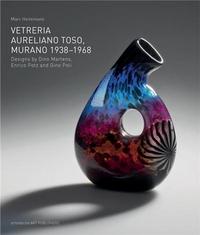 VETRERIA AURELIANO TOSO, MURANO 1938-1968 /ANGLAIS