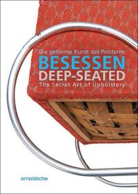 DEEP-SEATED THE SECRET ART OF UPHOLSTERY /ANGLAIS/ALLEMAND