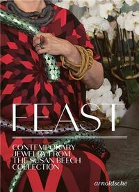 FEAST CONTEMPORARY JEWELRY FROM THE SUSAN BEECH COLLECTION /ANGLAIS
