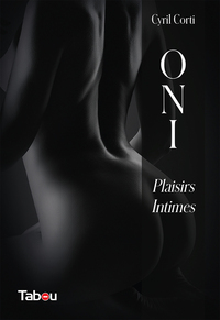 ONI, PLAISIRS INTIMES