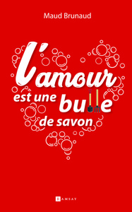 L'AMOUR EST UNE BULLE DE SAVON