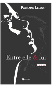 ENTRE ELLE ET LUI