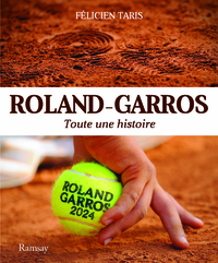 ROLLAND GARROS 2024 - TOUTE UNE HISTOIRE