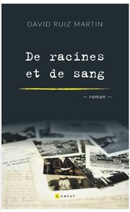 DE RACINES ET DE SANG