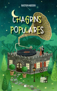 CHAGRINS POPULAIRES