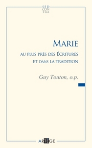 MARIE AU PLUS PRES DES ECRITURES ET DANS LA TRADITION