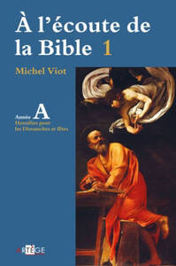 A L'ECOUTE DE LA BIBLE - HOMELIES, DIMANCHES ET FETES ANNEE A