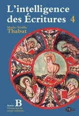 Intelligence des écritures - Volume 4 - Année B