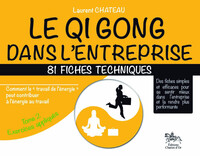 Qi Gong dans l'entreprise - 81 fiches techniques - Tome 2