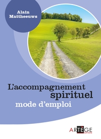 L'ACCOMPAGNEMENT SPIRITUEL, MODE D'EMPLOI