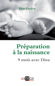 PREPARATION A LA NAISSANCE - 9 MOIS AVEC DIEU