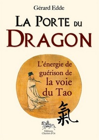 La porte du dragon - L'énergie de guérison de la voie du Tao