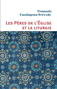 Les Pères de l'Église et la liturgie