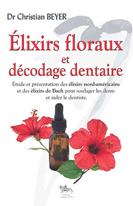 Elixirs floraux et décodage dentaire