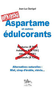 ASPARTAME ET AUTRES EDULCORANTS : DANGER