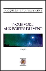 NOUS VOICI AUX PORTES DU VENT, POESIE