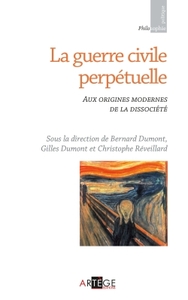LA GUERRE CIVILE PERPETUELLE - AUX ORIGINES MODERNES DE LA DISSOCIETE