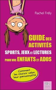 Guide des activités - Sports, jeux et lectures pour vos enfants et ados