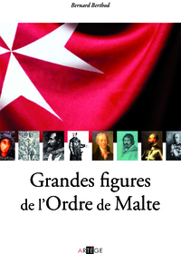 Grandes figures de l'Ordre de Malte