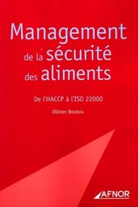 LE MANAGEMENT DE LA SECURITE DES ALIMENTS. DE L'HACCP A L'ISO 22000