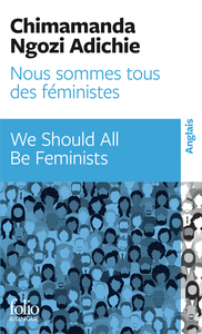 NOUS SOMMES TOUS DES FEMINISTES / WE SHOULD ALL BE FEMINISTS