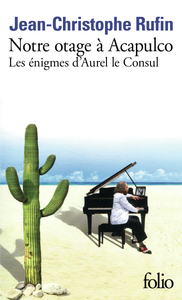 LES ENIGMES D'AUREL LE CONSUL - V - NOTRE OTAGE A ACAPULCO - LES ENIGMES D'AUREL LE CONSUL V