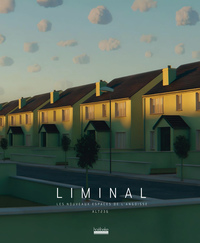 LIMINAL - LES NOUVEAUX ESPACES DE L'ANGOISSE