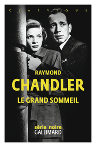 LE GRAND SOMMEIL - UNE ENQUETE DU PRIVE PHILIP MARLOWE