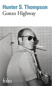 GONZO HIGHWAY - CORRESPONDANCE DE HUNTER S. THOMPSON