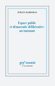 ESPACE PUBLIC ET DEMOCRATIE DELIBERATIVE : UN TOURNANT