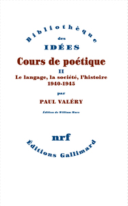 COURS DE POETIQUE - VOL02 - LE LANGAGE, LA SOCIETE, L'HISTOIRE (1940-1945)
