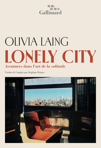 LONELY CITY - AVENTURES DANS L'ART DE LA SOLITUDE