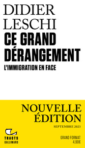 CE GRAND DERANGEMENT - L'IMMIGRATION EN FACE-NOUVELLE EDITION AUGMENTEE