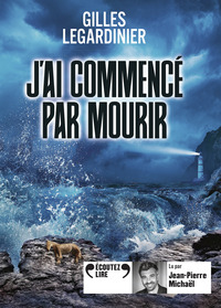 J'AI COMMENCE PAR MOURIR - AUDIO