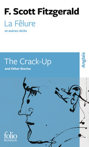 La Fêlure et autres nouvelles/The Crack-Up and other short stories