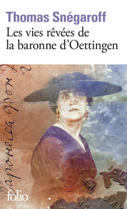 LES VIES REVEES DE LA BARONNE D'OETTINGEN