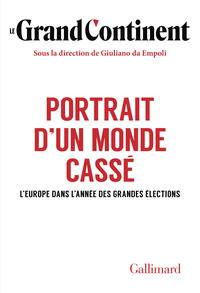 PORTRAIT D'UN MONDE CASSE - L'EUROPE DANS L'ANNEE DES GRANDES ELECTIONS