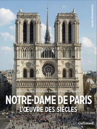 NOTRE-DAME DE PARIS - L'OEUVRE DES SIECLES