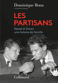 LES PARTISANS - KESSEL ET DRUON, UNE HISTOIRE DE FAMILLE