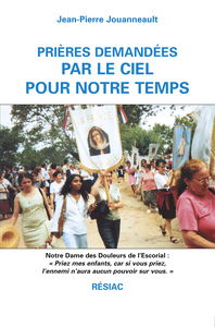PRIERES DEMANDEES PAR LE CIEL POUR NOTRE TEMPS
