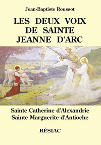 LES DEUX VOIX DE SAINTE JEANNE D'ARC