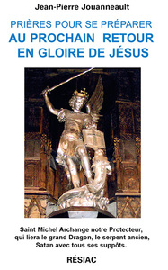 PRIERES POUR SE PREPARER AU PROCHAIN RETOUR EN GLOIRE DE JESUS