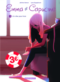 EMMA ET CAPUCINE - TOME 1 - UN REVE POUR TROIS / EDITION SPECIALE (OP ETE 2021)