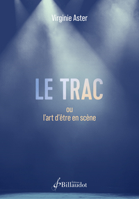 LE TRAC OU L'ART D'ETRE EN SCENE