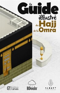 GUIDE ILLUSTRé DU HAJJ ET DE L